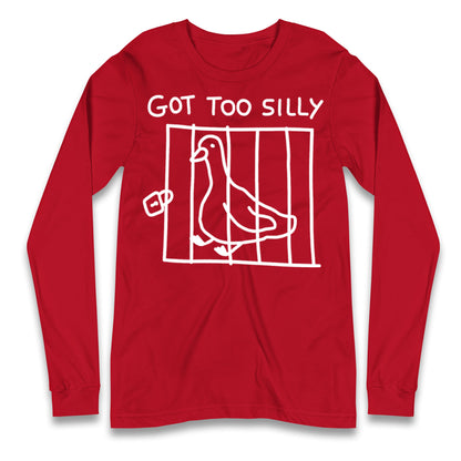 Silly Goose Longsleeve T Shirt