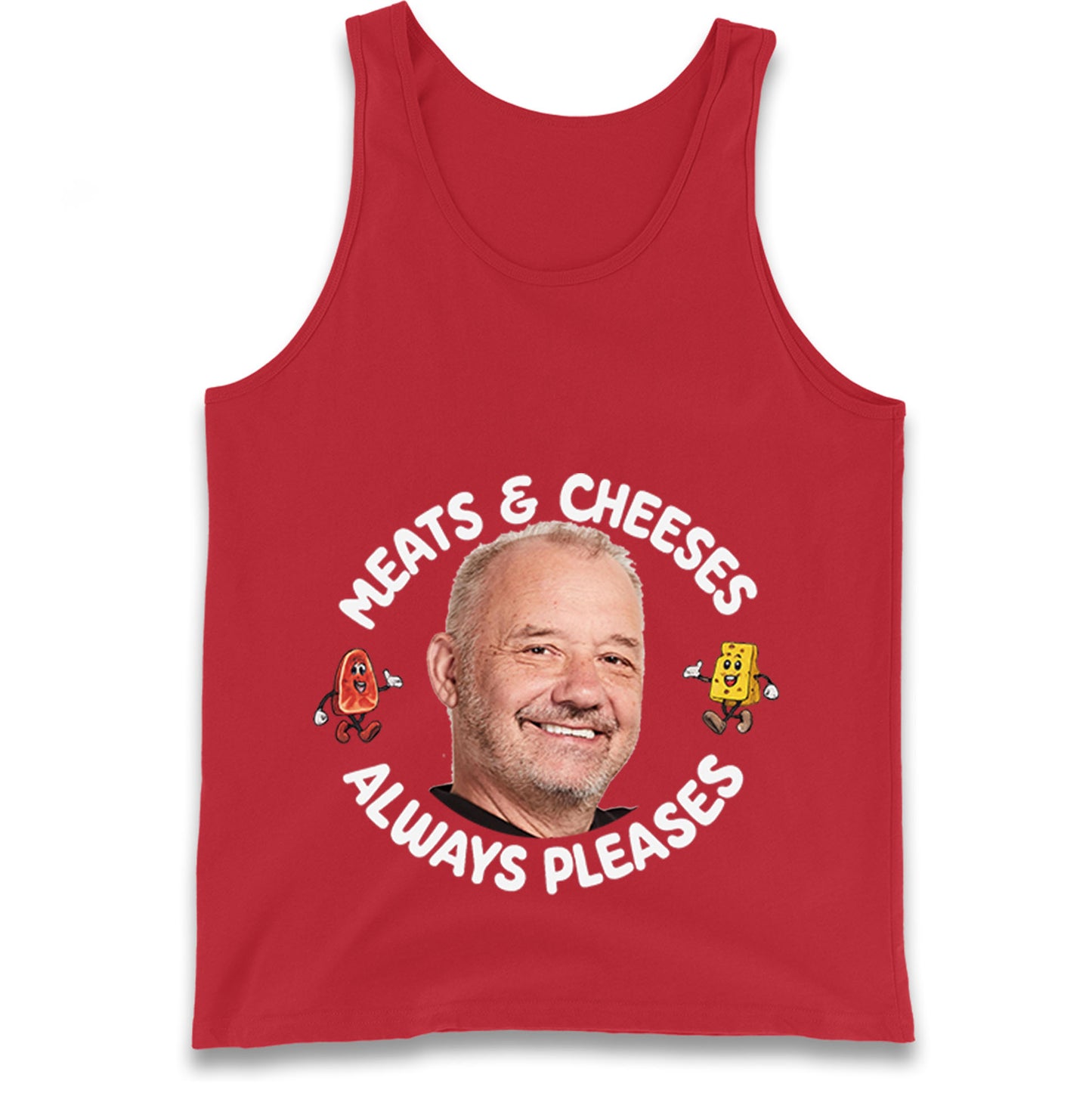 Meats And Cheeses Always Pleases Tank Top