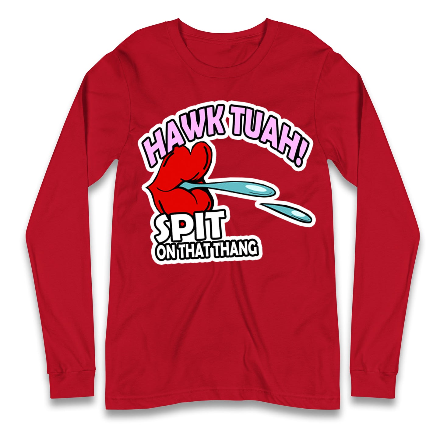 Hawk Tuah Spit on That Thang Long Sleeve T Shirt