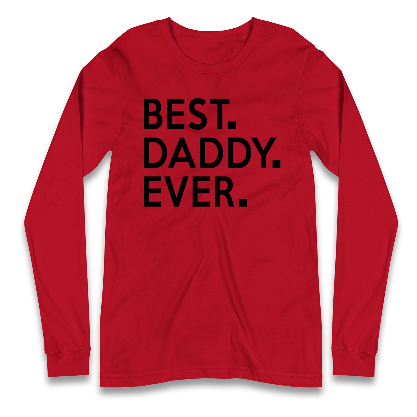 Best Daddy Ever Long Sleeve T Shirt