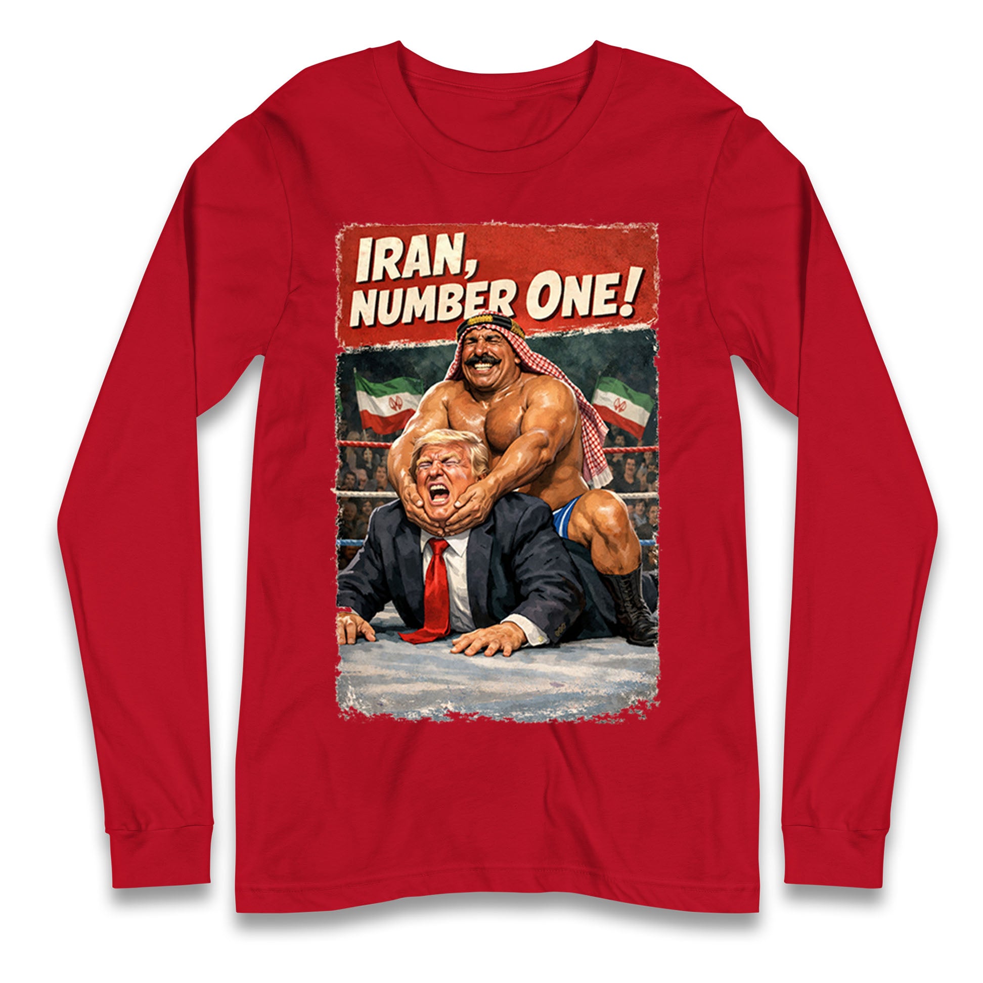 Donald Trump Iron Sheik Iran Wrestling Longsleeve T Shirt