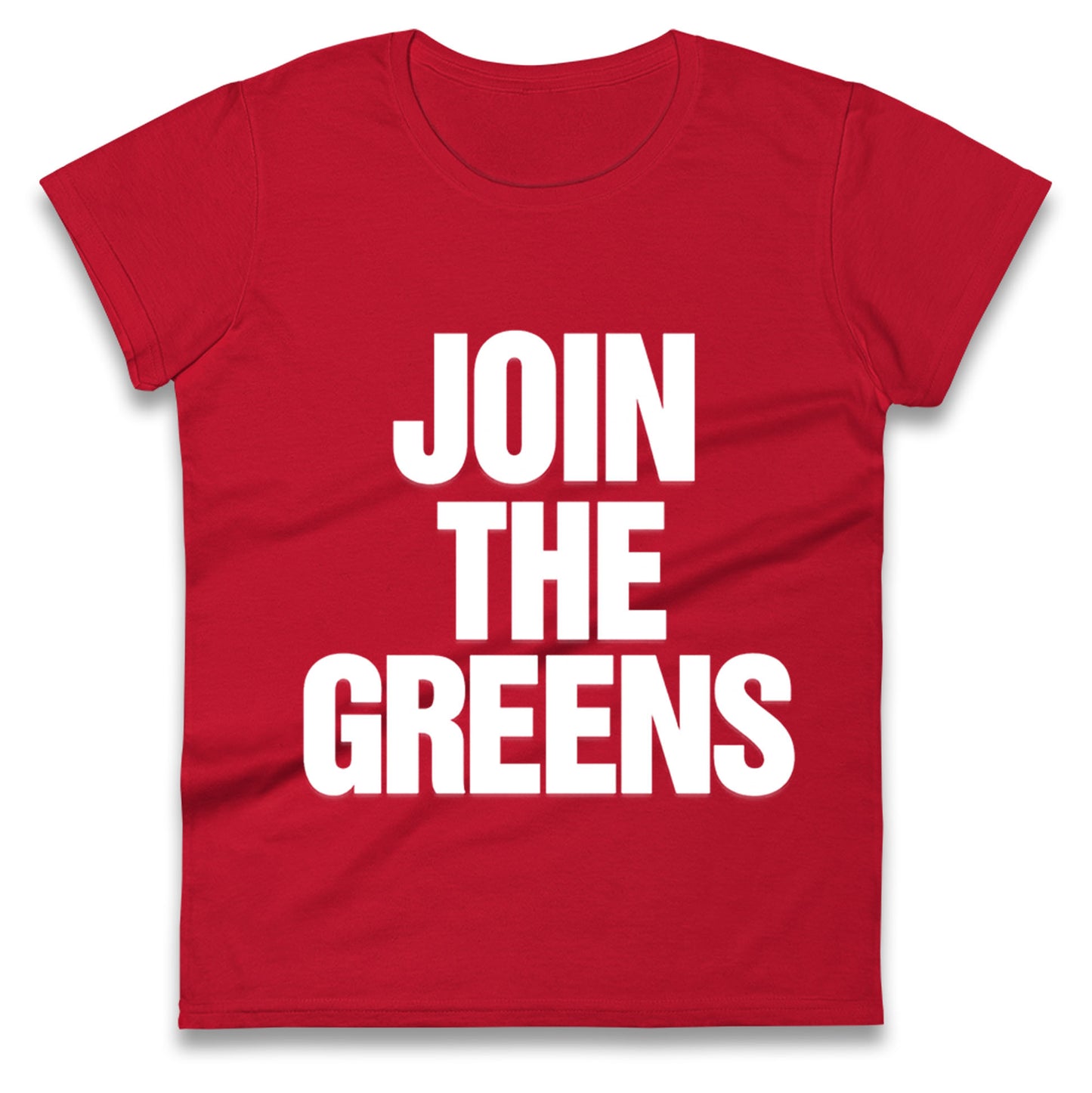Green Party Join The Greens Ladies T Shirt