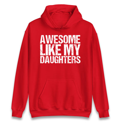 Awesome Like My Daughters Hoodie