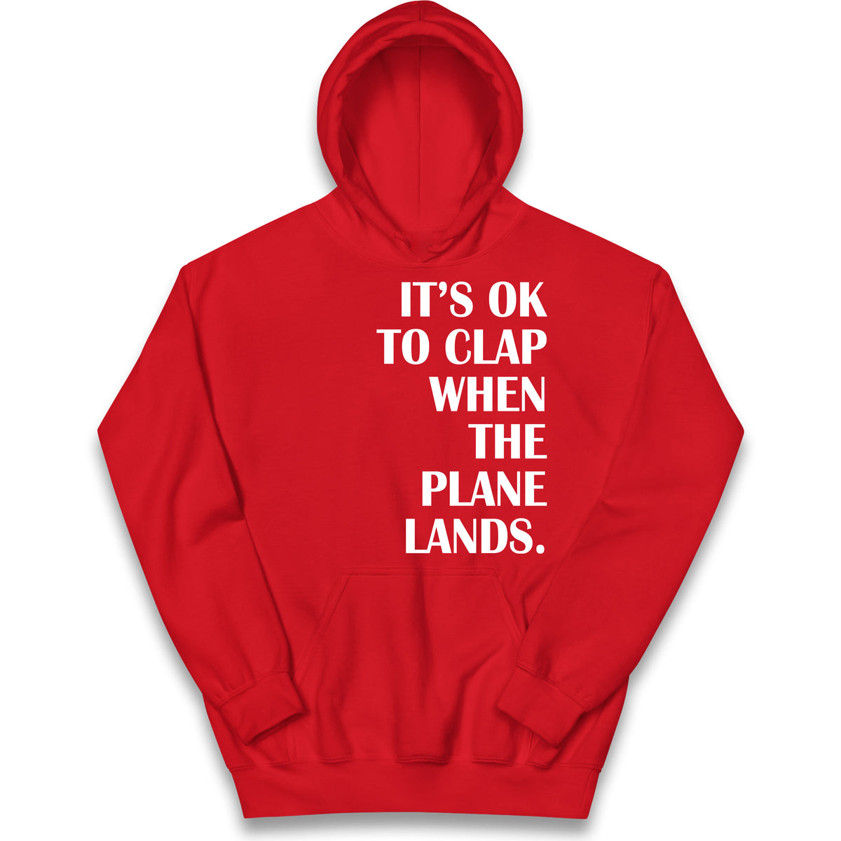 It's OK To Clap When The Plane Lands Kids Hoodie