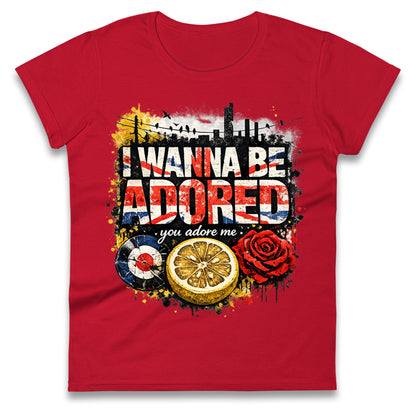 I Wanna Be Adored Ladies T Shirt