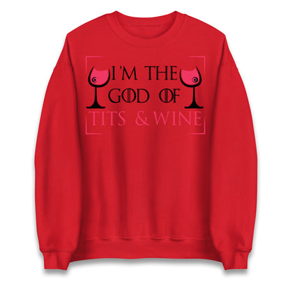 I'm The God Of Tits & Wine Jumper