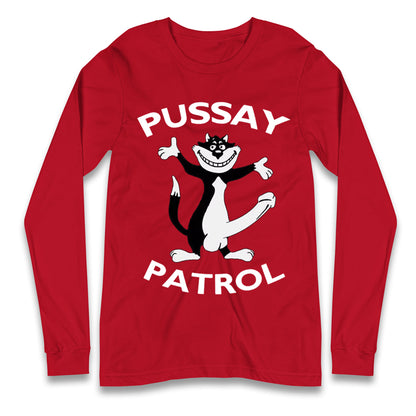 Pussay Patrol Longsleeve T Shirt