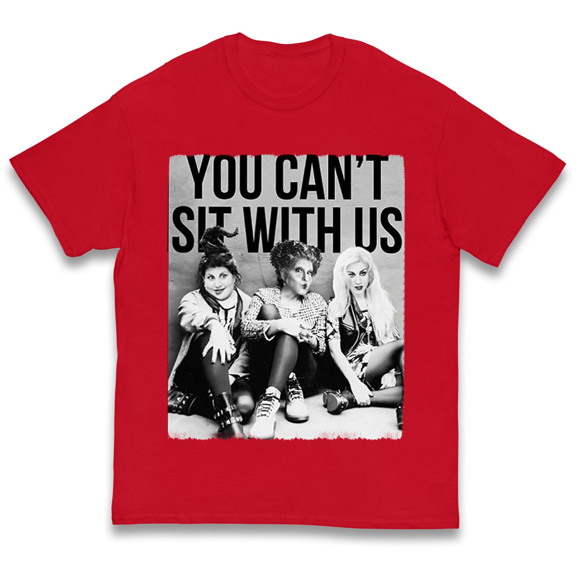 The Sanderson Sisters You Cant Sit With Us Halloween T Shirt
