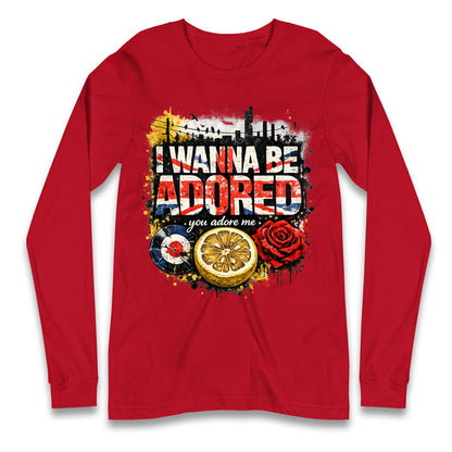 I Wanna Be Adored Longsleeve T Shirt