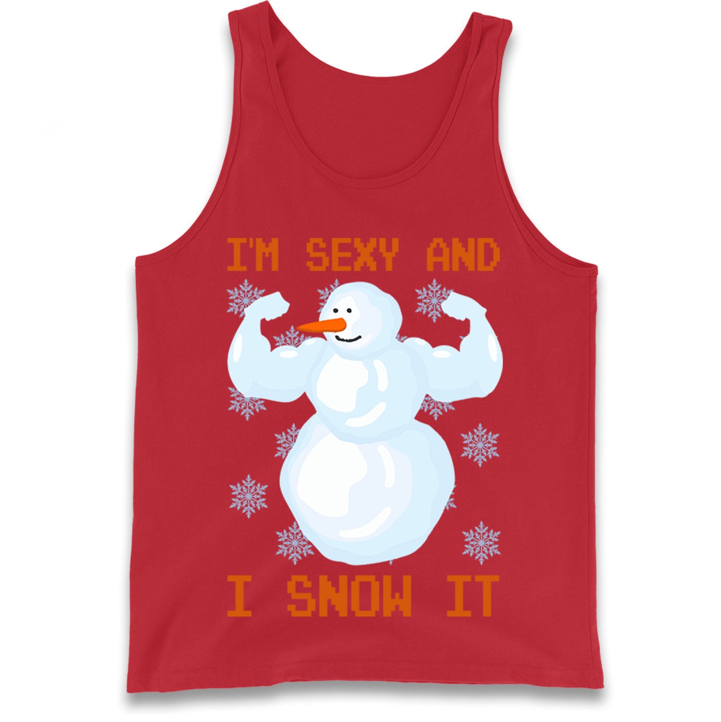 Im Sexy And I Snow  It Strong Snowman Christmas Tank Top