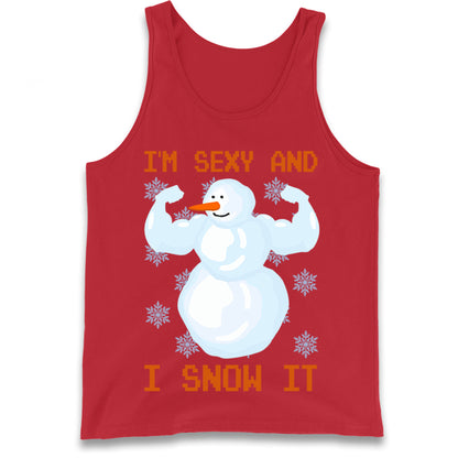 Im Sexy And I Snow  It Strong Snowman Christmas Tank Top