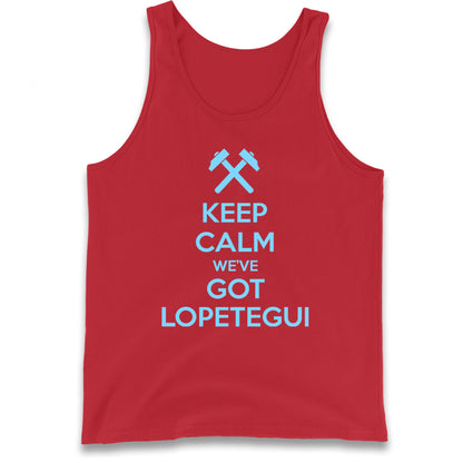 Keep Calm We've Got Lopetegui Tank Top