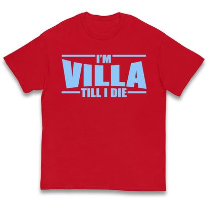 I’m Villa Till I Die Kids T Shirt