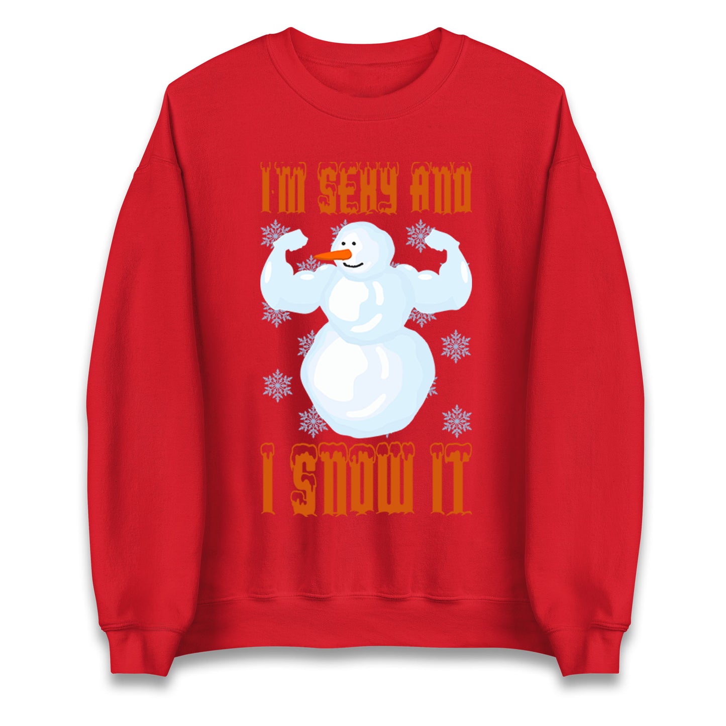 Im Sexy And I Snow It Christmas Unisex Sweatshirt