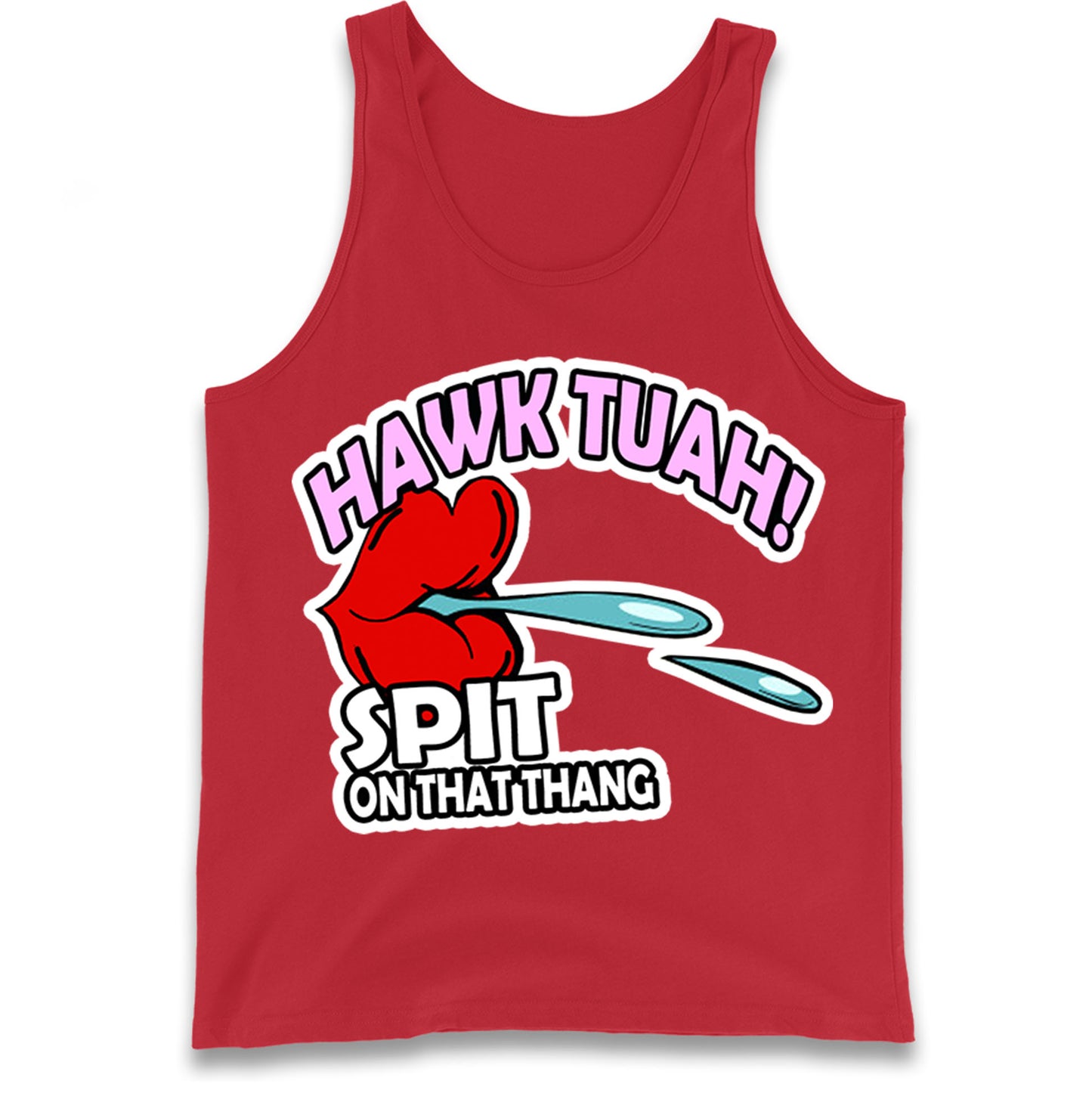 Hawk Tuah Spit on That Thang Tank Top