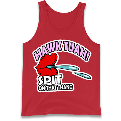 Hawk Tuah Spit on That Thang Tank Top