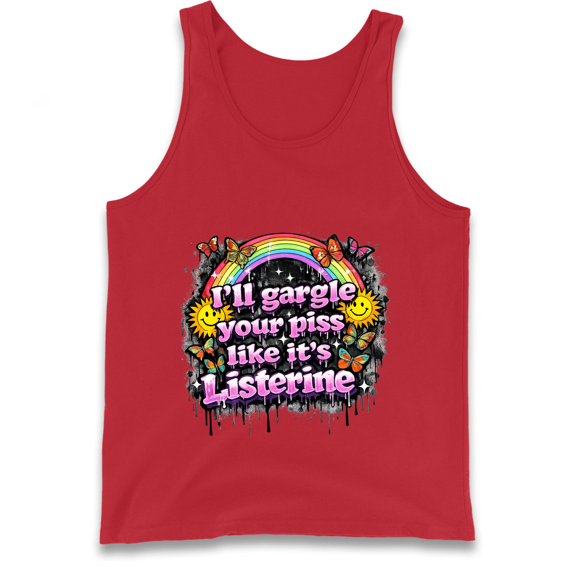 I'll Gargle Your Piss Like It's Listerine Tank Top