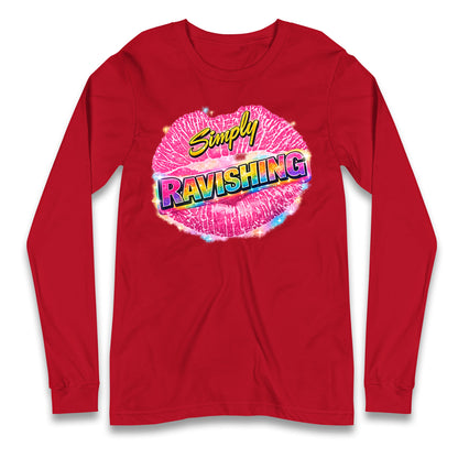 Simply Ravishing Longsleeve T Shirt