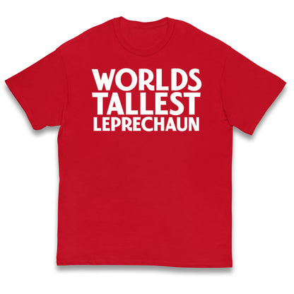 Worlds Tallest Leprechaun Kids T Shirt
