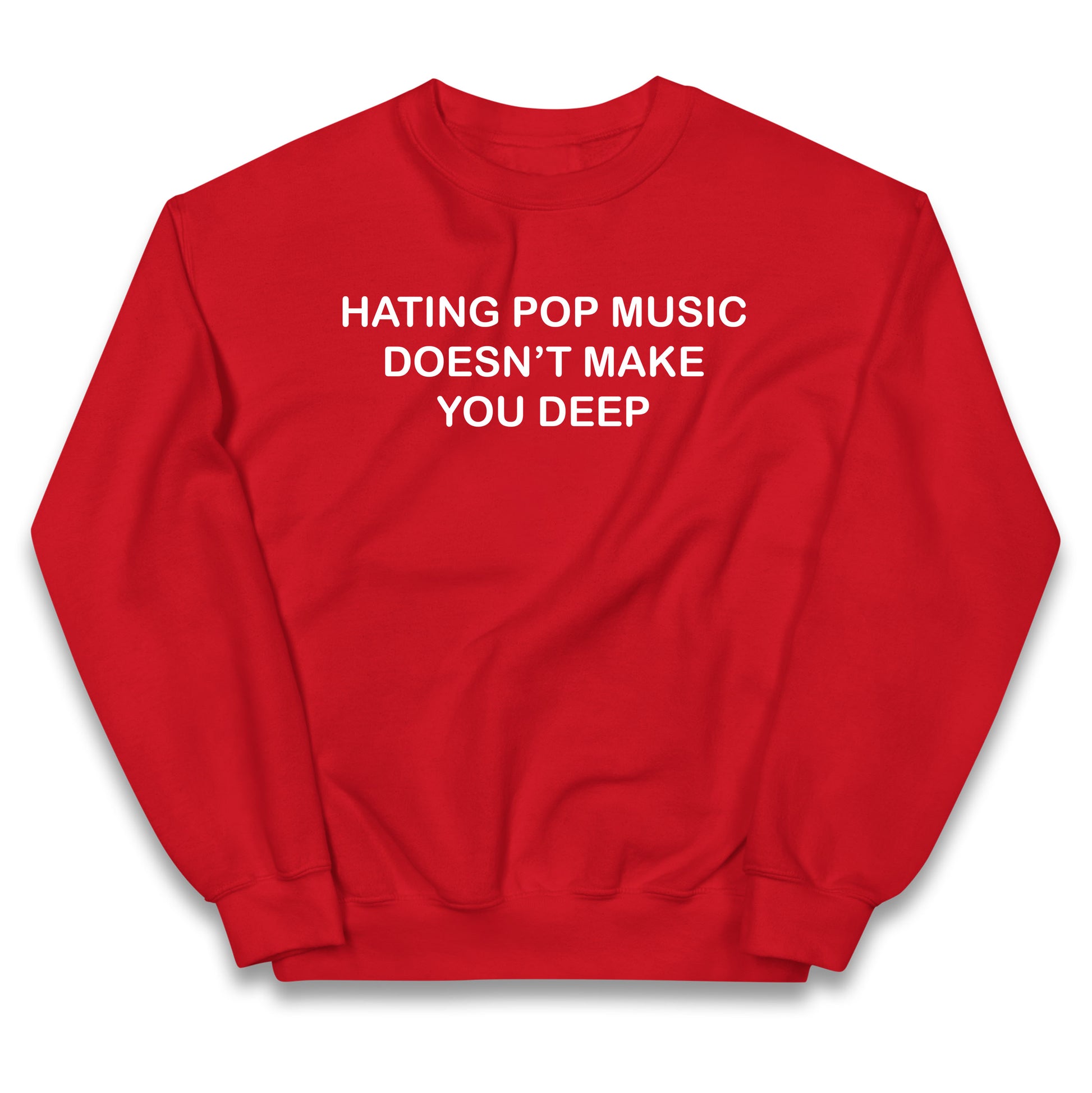 Hating Pop Music Doesn’t Make You Deep Kids Jumper