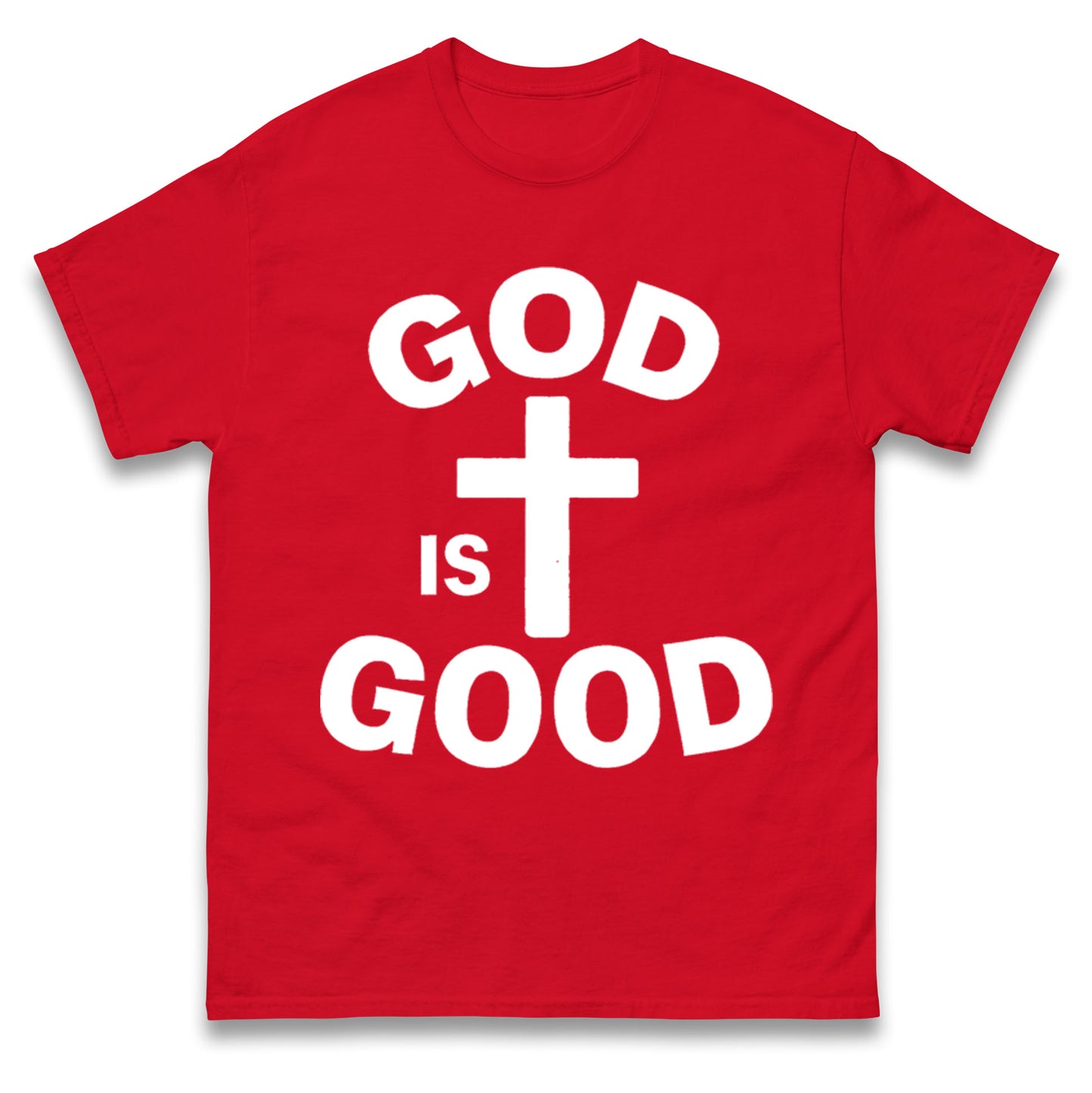 God Is Good T Shirt