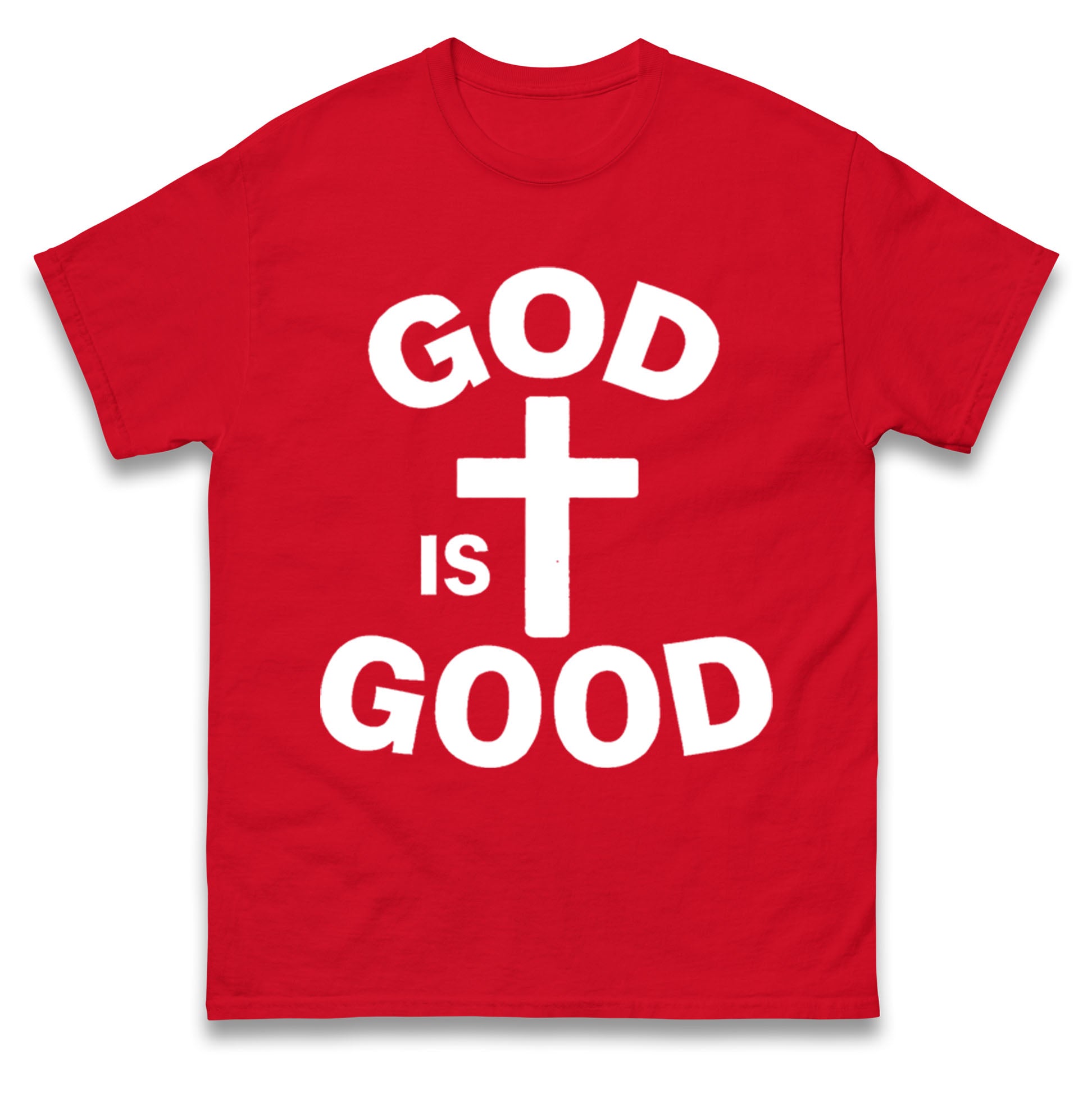 God Is Good T Shirt