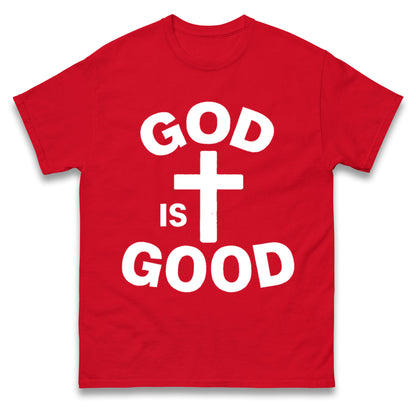 God Is Good T Shirt