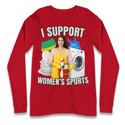 I Support Women's Sports Longsleeve T Shirt