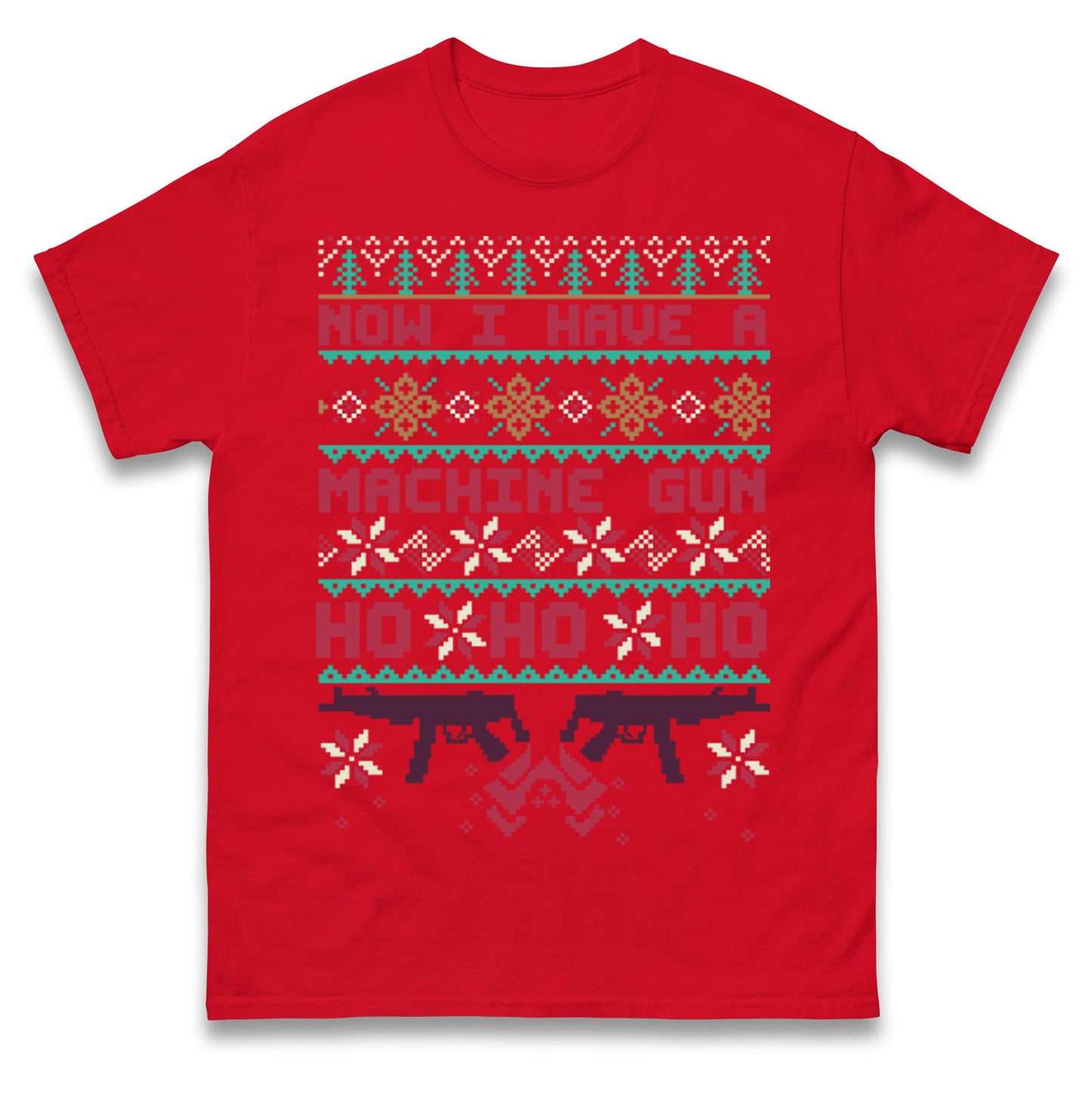 Now I Have A Machine Gun Christmas T Shirt