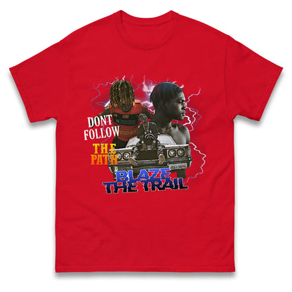Blaze The Trail T Shirt 