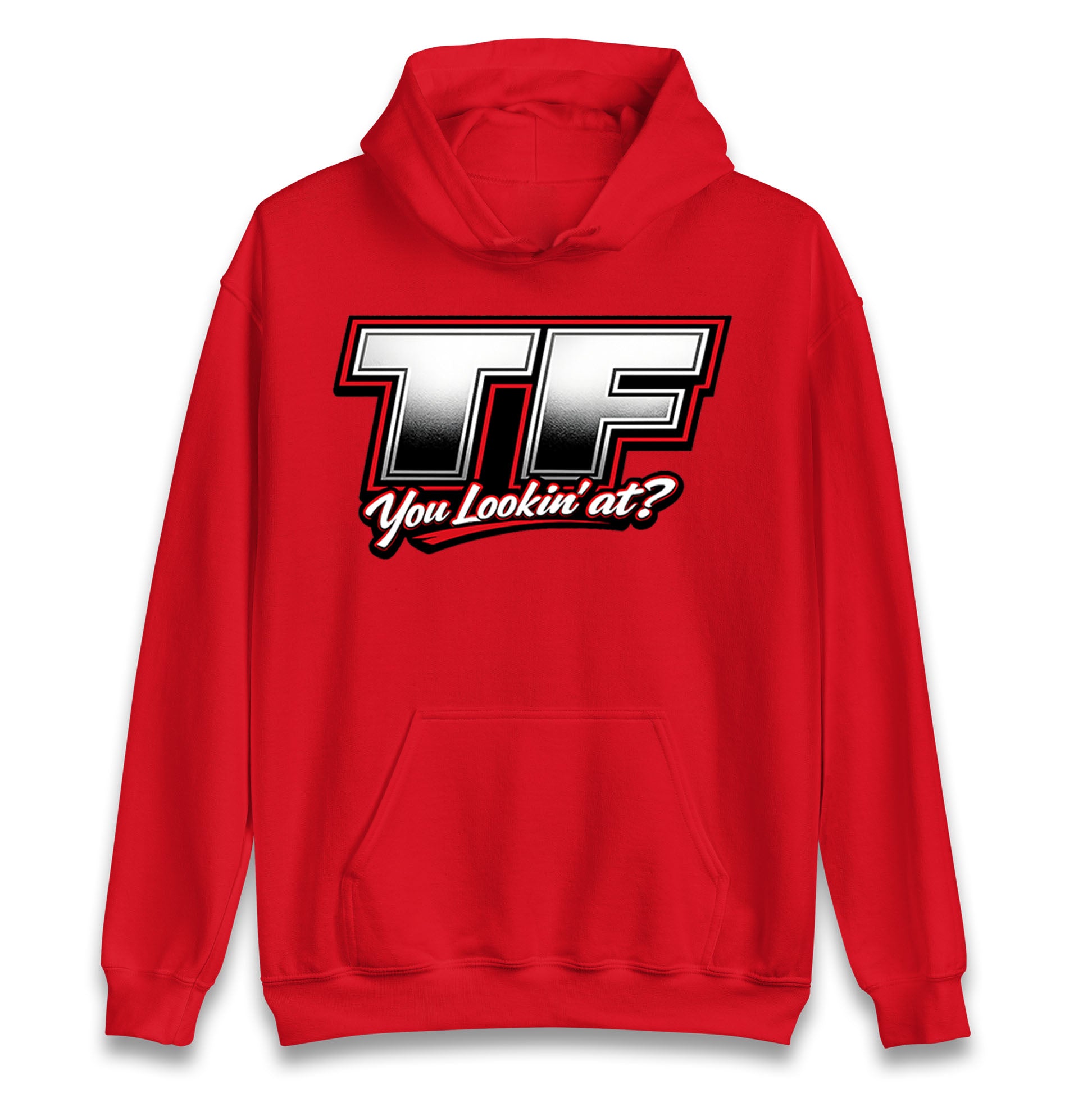 TF You Lookin' at Hoodie