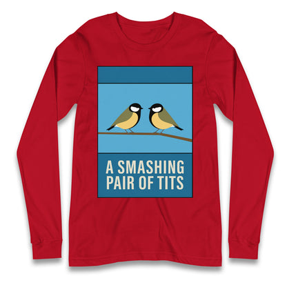 A Smashing Pair Of Tits Longsleeve T Shirt