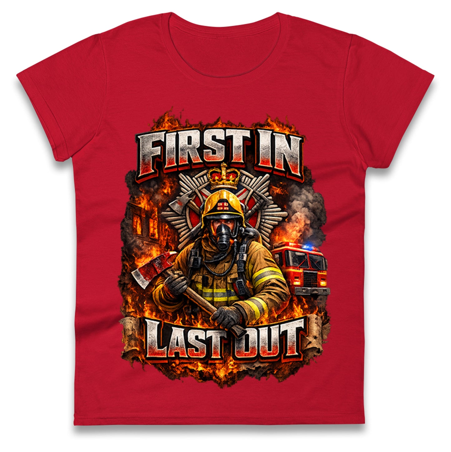 Firefighter First in Last Out Ladies T Shirt 