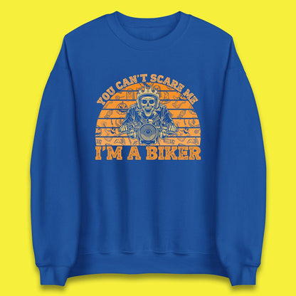 You Can't Scare Me I'm A Biker Halloween Skeleton Riding Motorcycle Vintage Biker Skull Unisex Sweatshirt