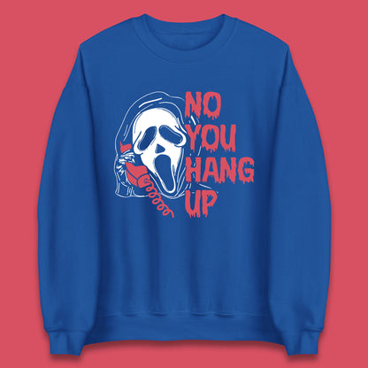 No You Hang Up Scream Ghost Funny Halloween Horror Movie Unisex Sweatshirt