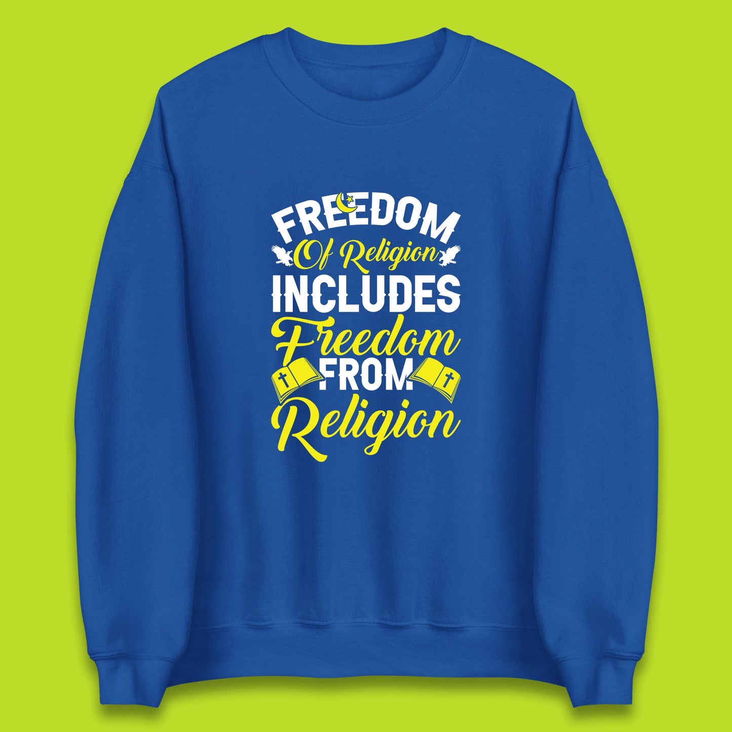 Freedom Of Religion Includes Freedom From Religion Humanism Atheist Humanist Unisex Sweatshirt