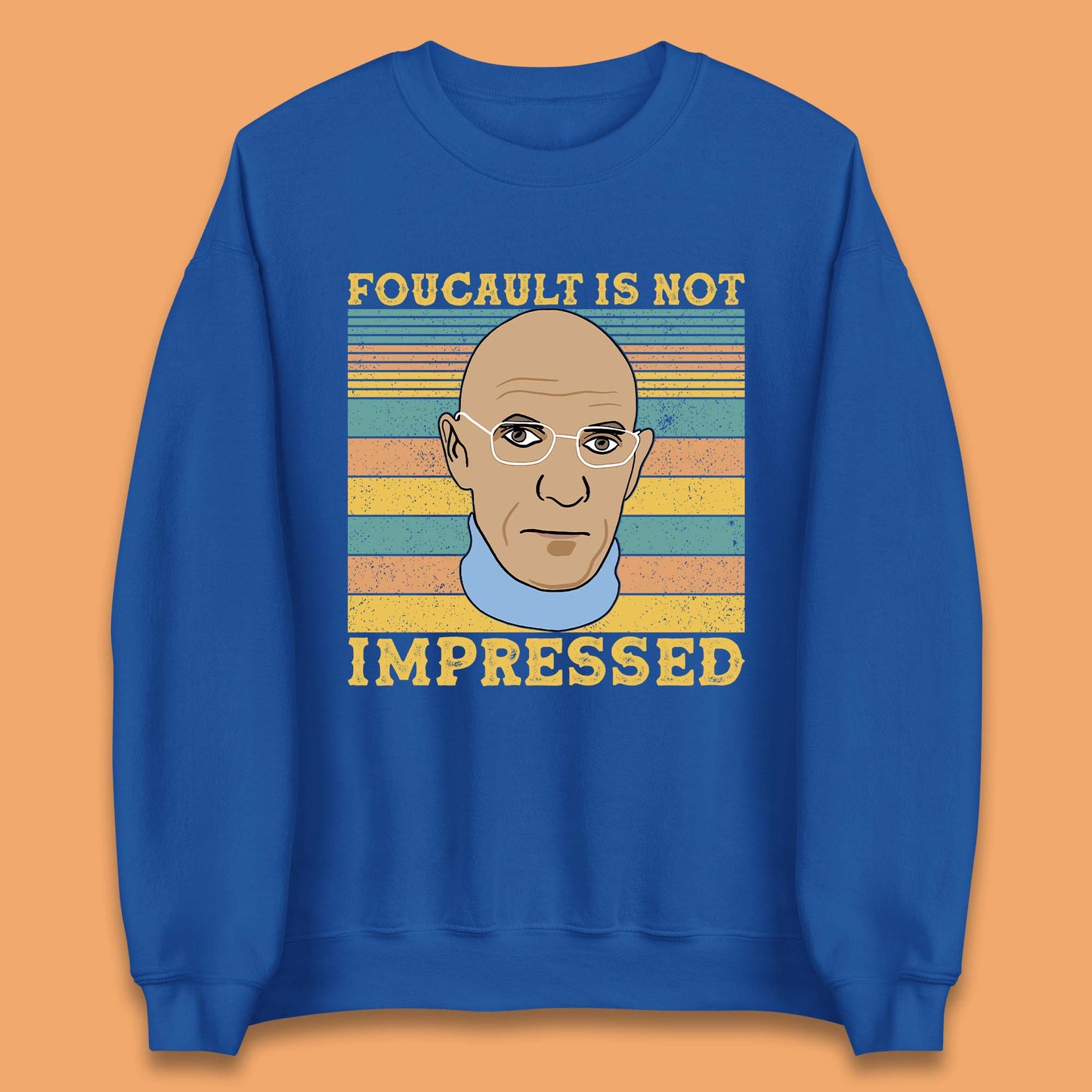 Foucault Is Not Impressed Unisex Sweatshirt