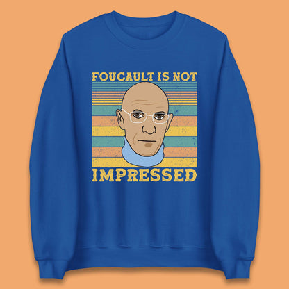 Foucault Is Not Impressed Unisex Sweatshirt
