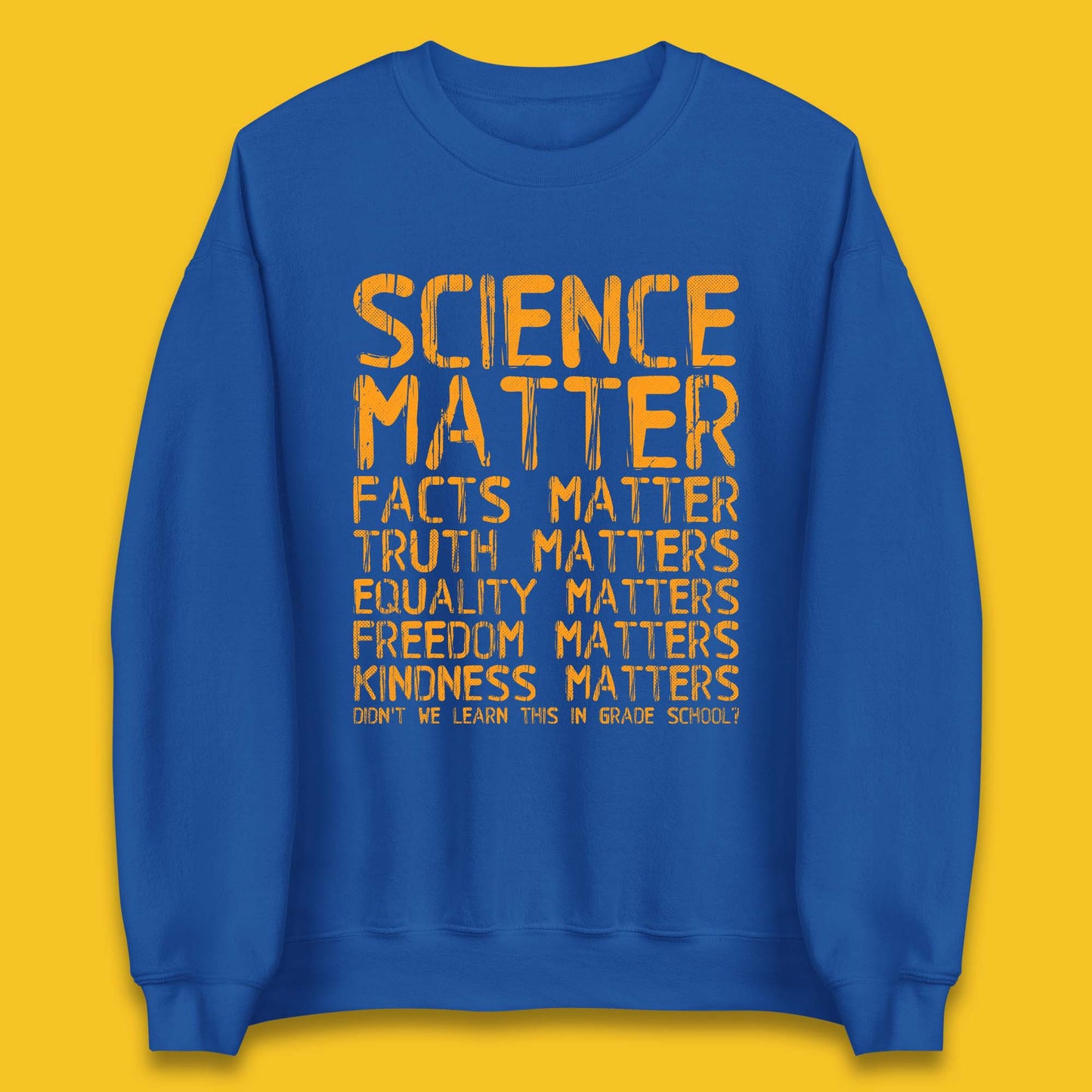 Science Matters Facts Matters Unisex Sweatshirt