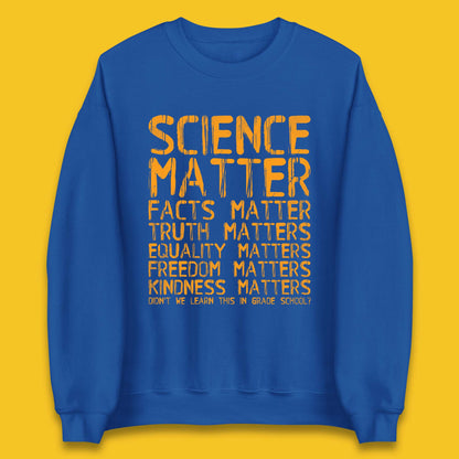 Science Matters Facts Matters Unisex Sweatshirt