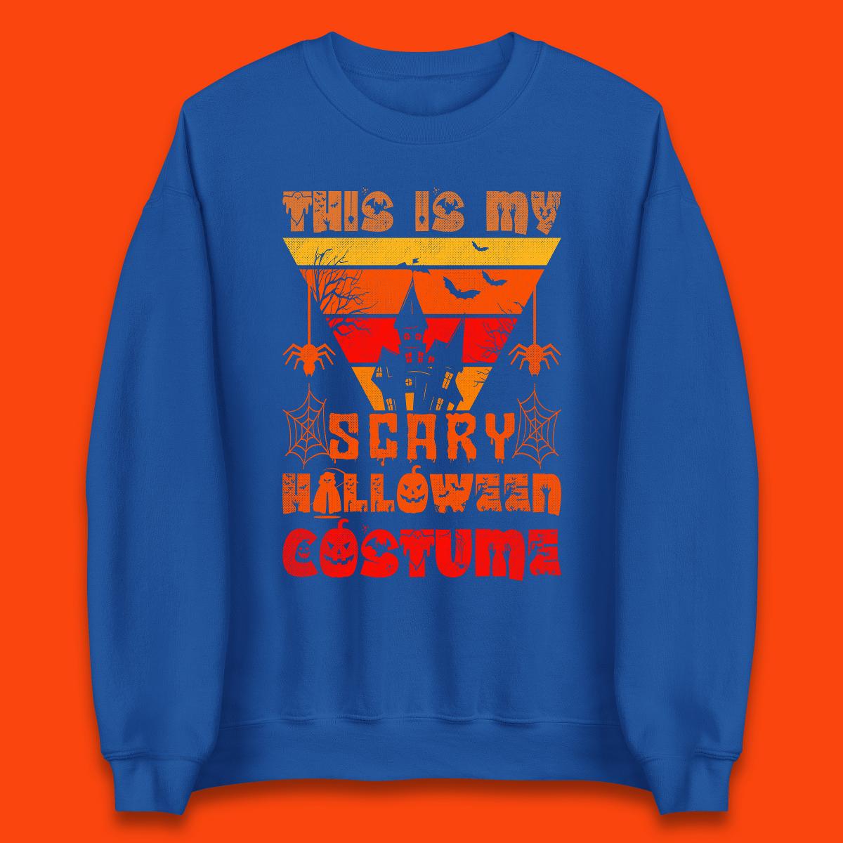 This Is My Scary Halloween Costume Spooky Haunted House Creepy Halloween Unisex Sweatshirt