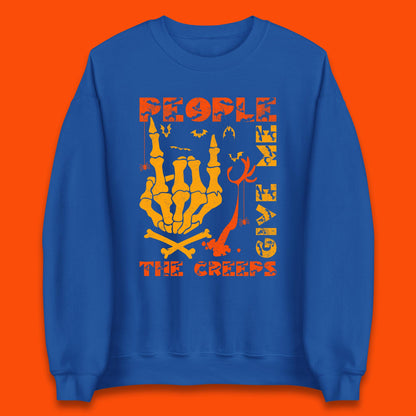 People Give Me The Creep Skeleton Hand Halloween Spooky Creepy Season Unisex Sweatshirt
