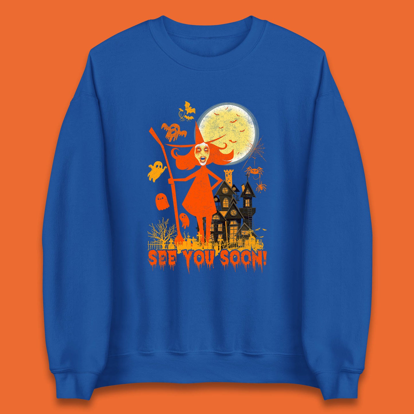 See You Soon Halloween Witch With Broom Horror Scary Haunted House Unisex Sweatshirt