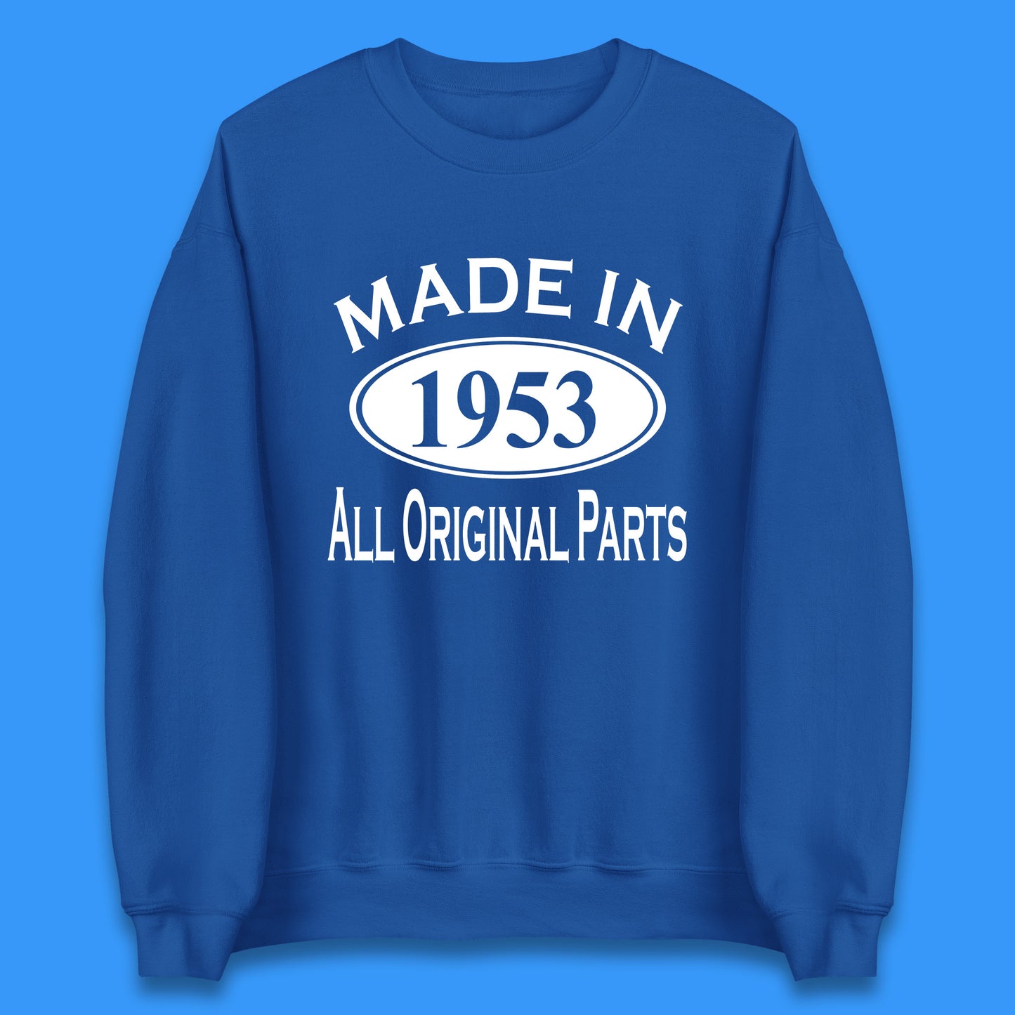 Made In 1953 All Original Parts Vintage Retro 70th Birthday Funny 70 Years Old Birthday Gift Unisex Sweatshirt