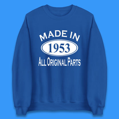 Made In 1953 All Original Parts Vintage Retro 70th Birthday Funny 70 Years Old Birthday Gift Unisex Sweatshirt