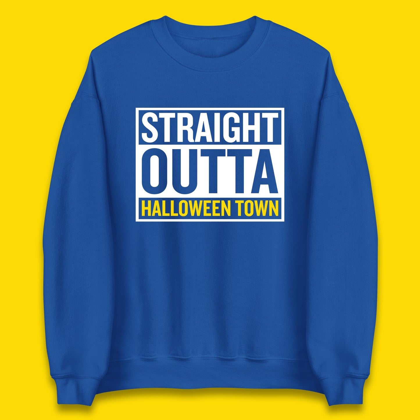 Straight Outta Halloween Town Horror Scary Spooky Season Unisex Sweatshirt