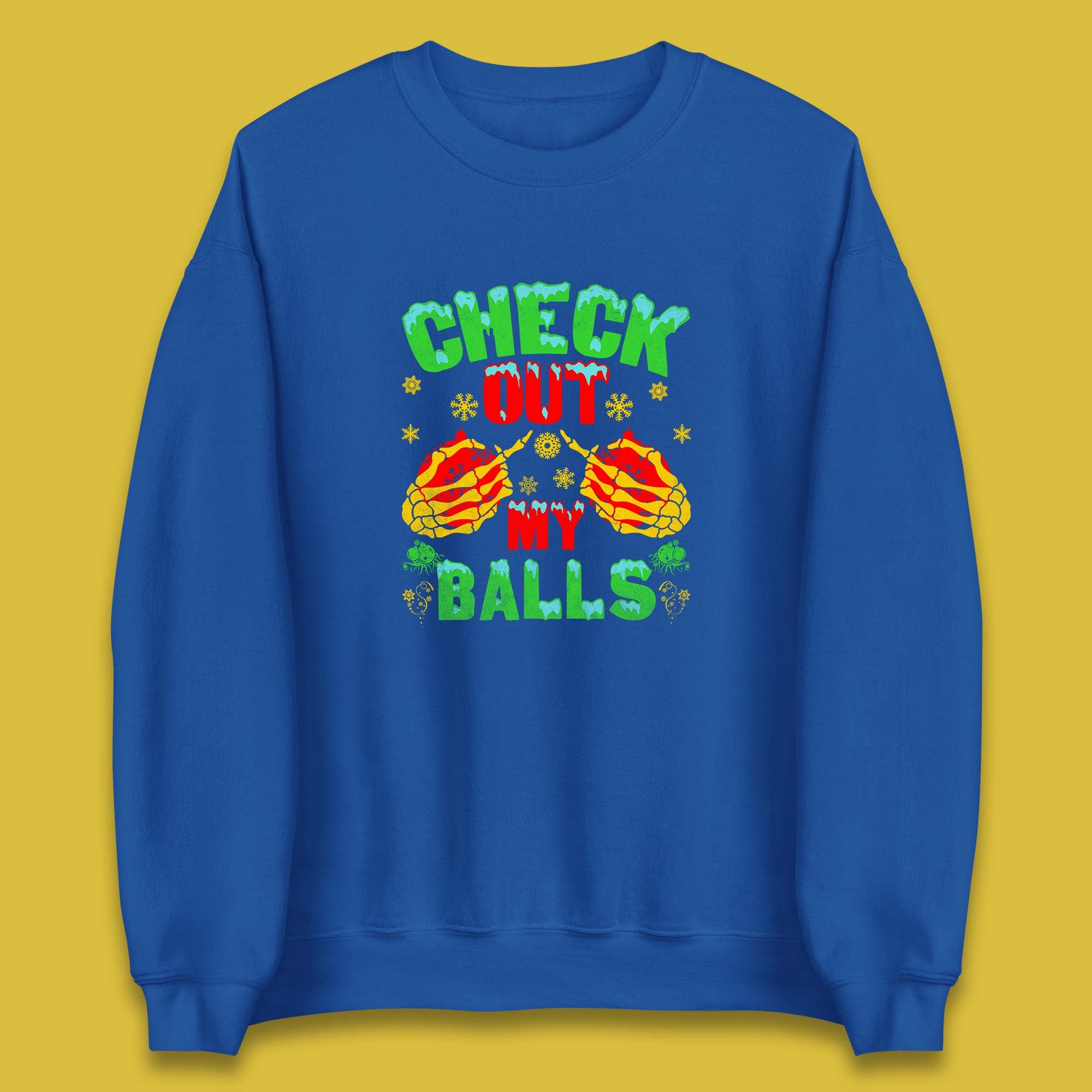 Check Out My Balls Christmas Skeleton Hands With Ornaments Funny Xmas Humor Unisex Sweatshirt