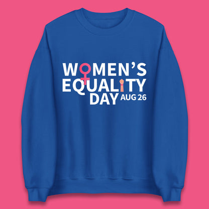Women Equality Day Aug 26th Girls Power Female Support Women Rights Empowerment Unisex Sweatshirt