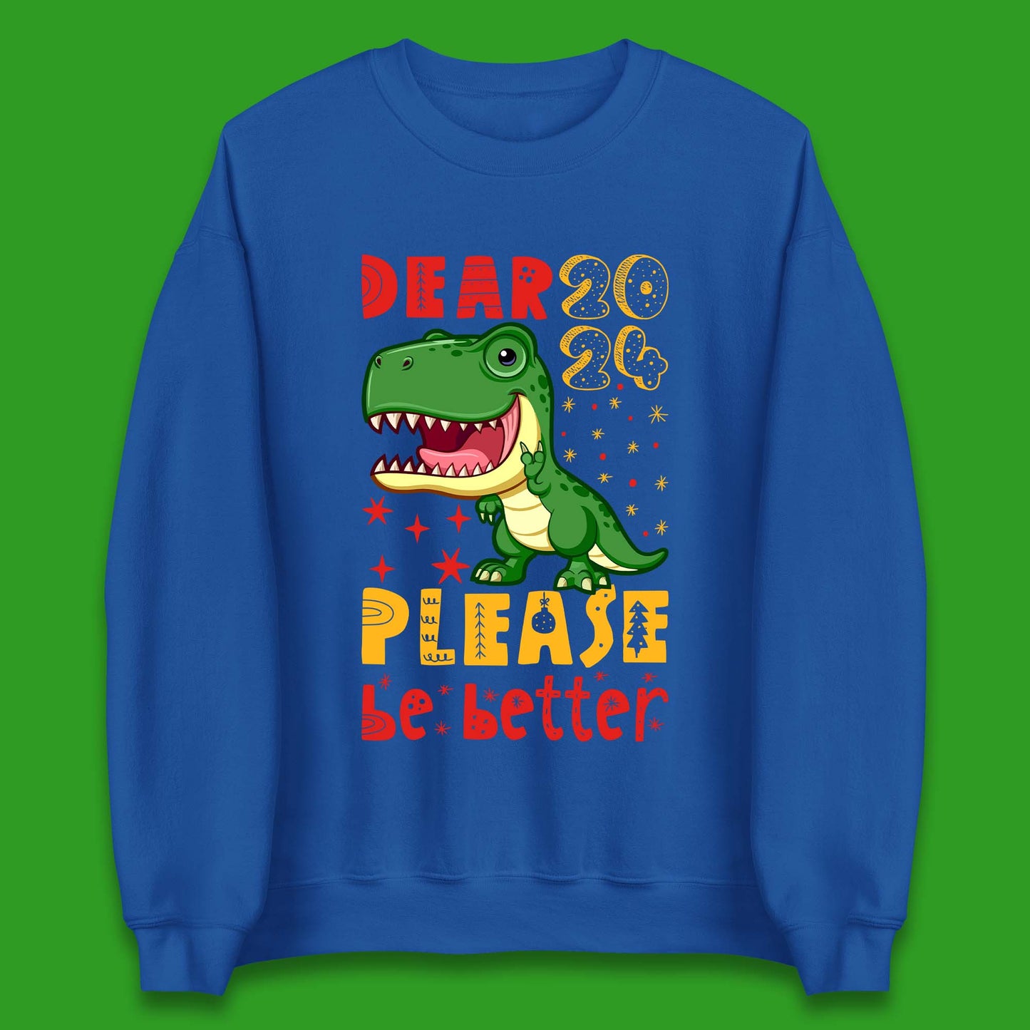 Dear 2024 Please Be Better Unisex Sweatshirt