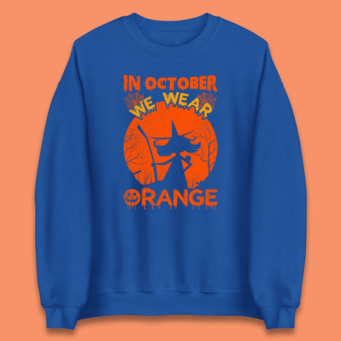 In October We Wear Orange Funny Quote Scary Witch With Broom Halloween Costume October Festive Unisex Sweatshirt